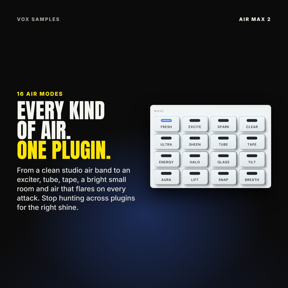Air Max 2's sixteen mode keys, FRESH lit: FRESH, EXCITE, SPARK, CLEAR, ULTRA, SHEEN, TUBE, TAPE, ENERGY, HALO, GLASS, TILT, AURA, LIFT, SNAP and BREATH, beside the line "Every kind of air. One plugin."