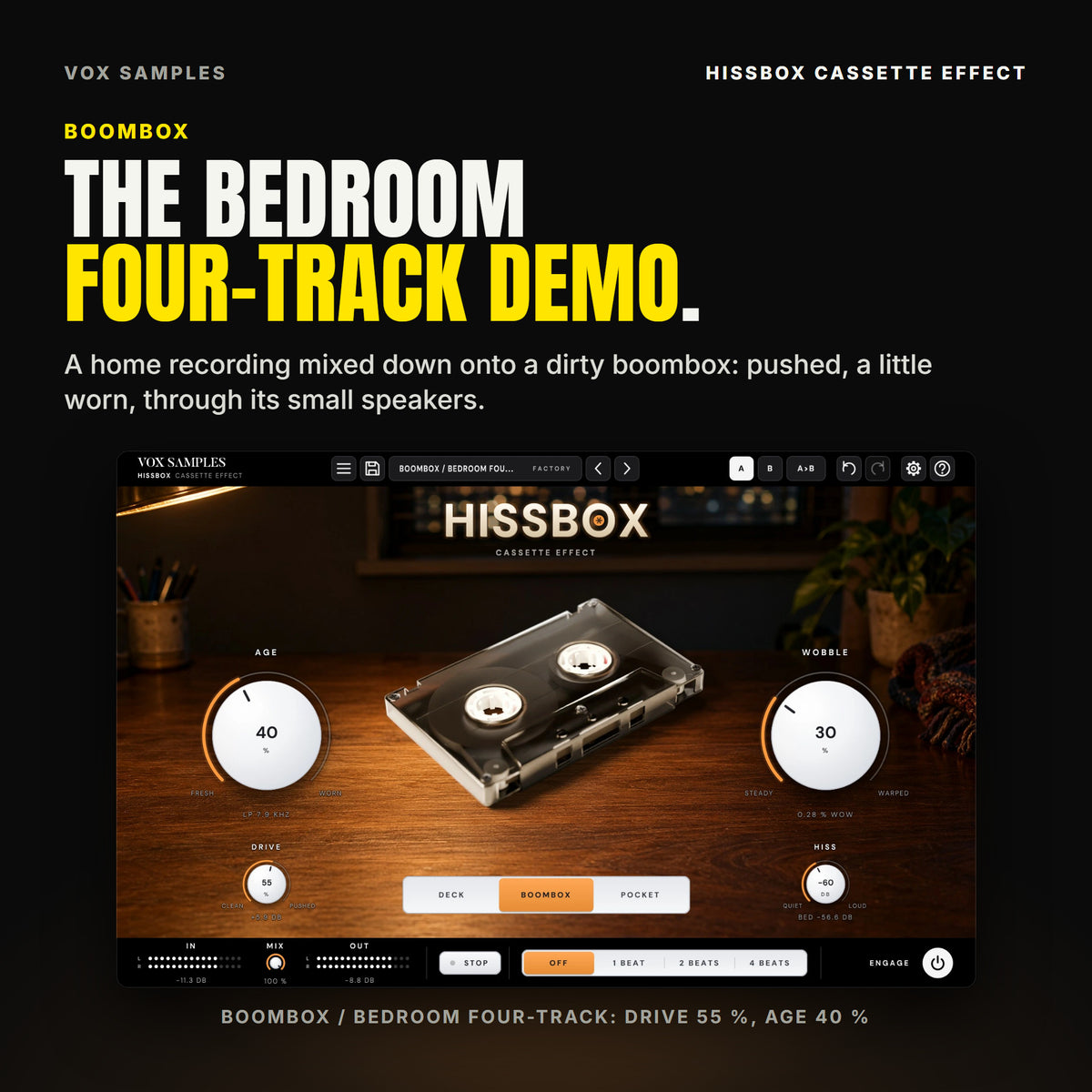 Hissbox on the Boombox / Bedroom Four-Track preset: BOOMBOX lit, AGE at 40 % (LP 7.9 KHZ), WOBBLE at 30 % (0.28 % WOW), DRIVE at 55 % (+5.9 DB) and HISS at -60 DB (BED -56.6 DB), the cassette on the desk.