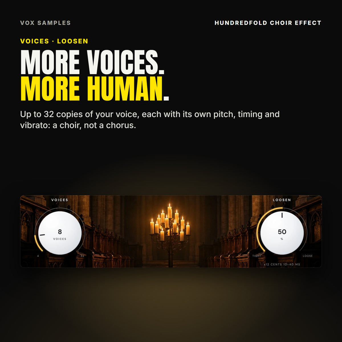 Hundredfold's two big pearl-white knobs either side of the candlelit nave: VOICES reading 8 VOICES on its 4 to 32 scale, and LOOSEN at 50 % between TIGHT and LOOSE, reading ±12 CENTS 10-40 MS under it.