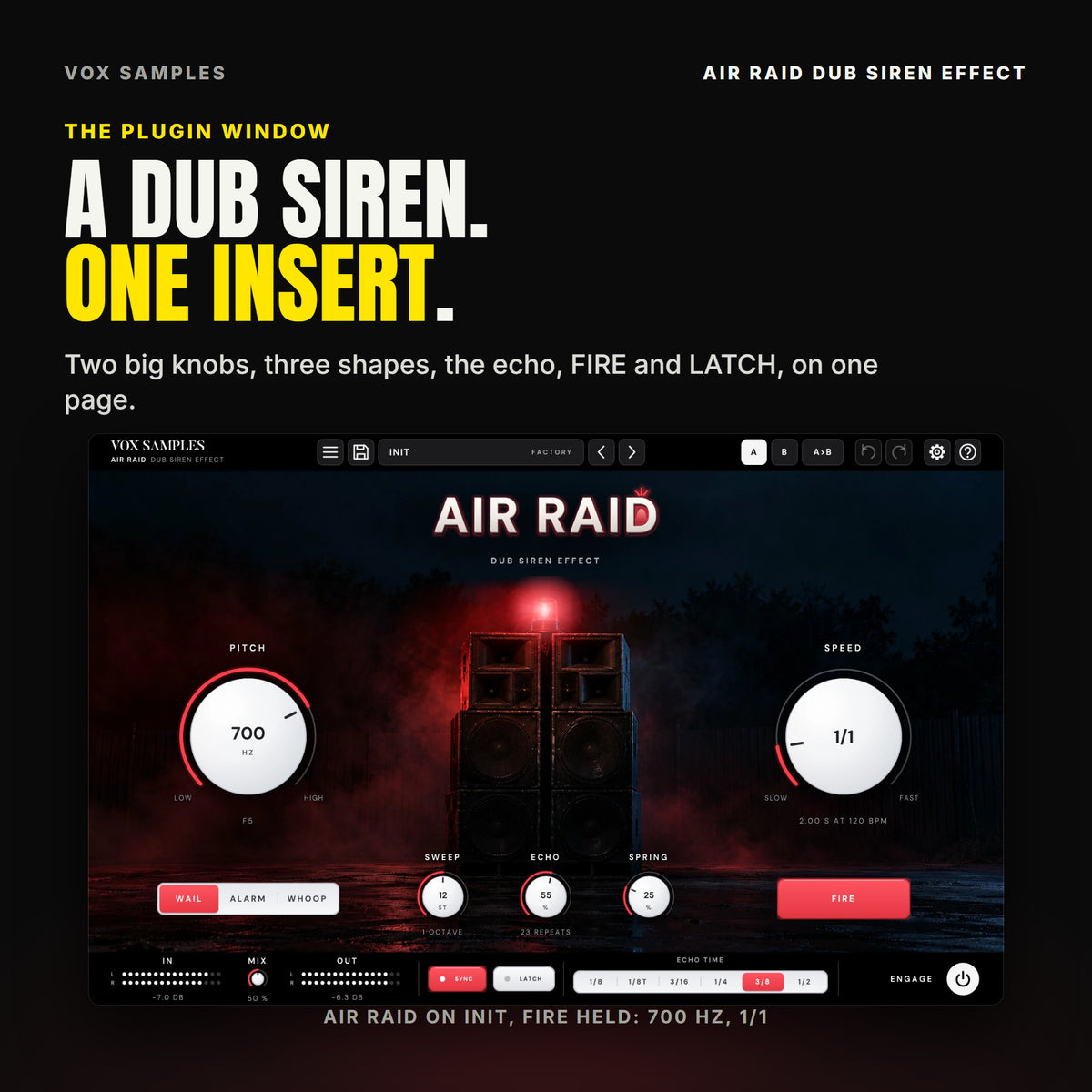 The whole Air Raid Dub Siren Effect window on Init with FIRE held: a speaker stack in a misty night yard with a glowing red dome beacon on top, the AIR RAID logo with a lamp in the D, PITCH at 700 HZ reading F5 on the left and SPEED at 1/1 reading 2.00 S AT 120 BPM on the right, the WAIL, ALARM and WHOOP keys with WAIL lit, SWEEP at 12 ST, ECHO at 55 % reading 23 REPEATS, SPRING at 25 %, the FIRE key lit, and IN, MIX, OUT, SYNC, LATCH, the ECHO TIME keys on 3/8 and ENGAGE along the bottom.
