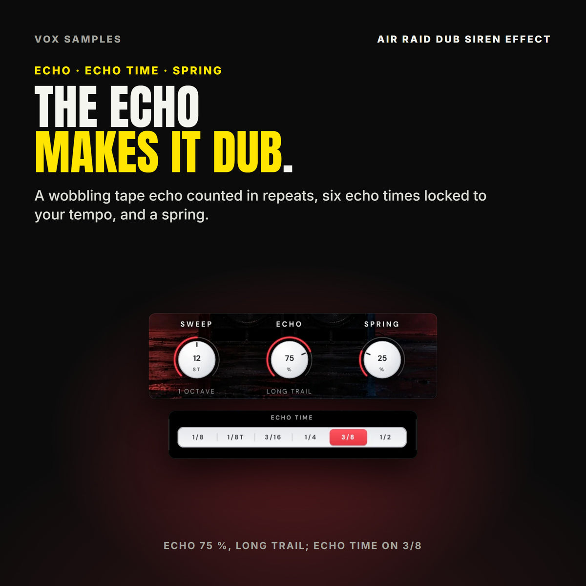 Air Raid's echo controls: SWEEP at 12 ST (1 OCTAVE), ECHO at 75 % reading LONG TRAIL and SPRING at 25 %, then the footer's ECHO TIME keys, 1/8, 1/8T, 3/16, 1/4, 3/8 and 1/2, with 3/8 lit.