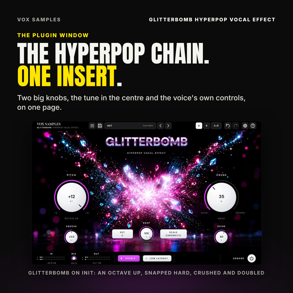 Glitterbomb on Init with a loud voice playing: the glitter burst glowing brighter and white glints flashing on both glitter streams; PITCH +12 ST, CRUSH 35 %, SQUEAK +3.0 ST, SHINE 60 %, SNAP 100 % HARD, KEY C, SCALE CHROMATIC, DOUBLE lit.
