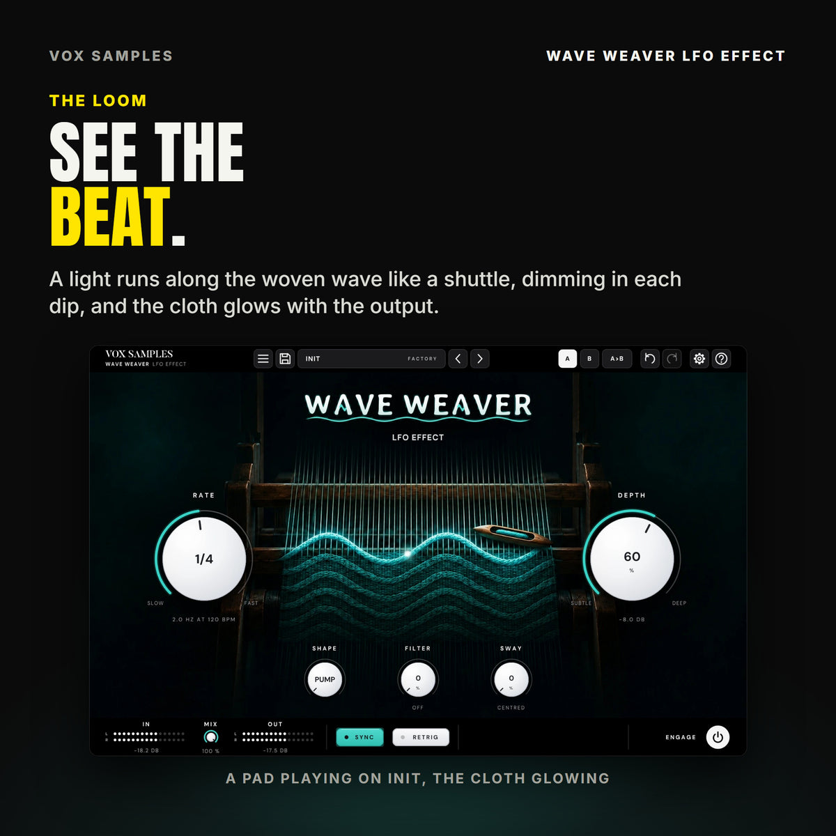 Wave Weaver with a pad playing on Init: the woven cloth glowing teal with the output and a light running along the woven wave, in time with the beat.