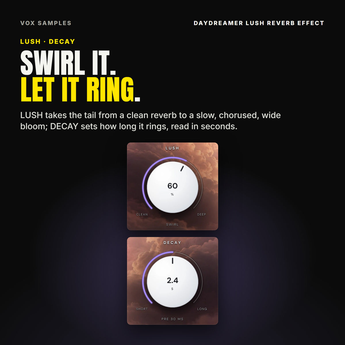 Daydreamer's two big knobs on Init: LUSH at 60 %, reading SWIRL, between CLEAN and DEEP, and DECAY at 2.4 S, reading PRE 30 MS, between SHORT and LONG.