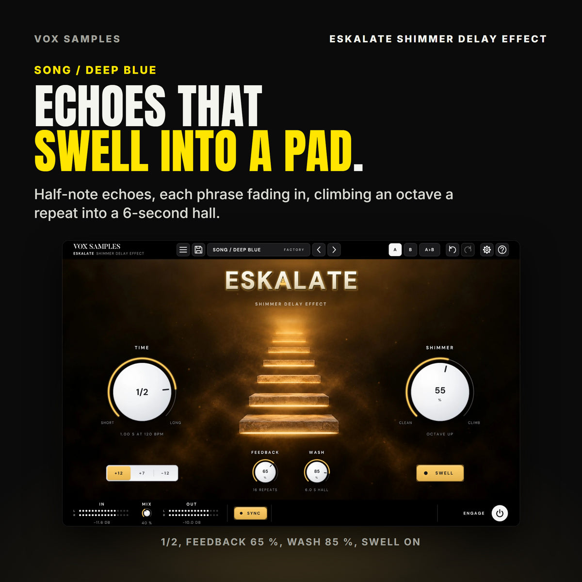Eskalate on the Song / Deep Blue preset: TIME on 1/2 reading 1.00 S AT 120 BPM, SHIMMER at 55 % reading OCTAVE UP, FEEDBACK at 65 % reading 16 REPEATS, WASH at 85 % reading 6.0 S HALL, and the SWELL key lit gold, beside the glowing stone staircase.