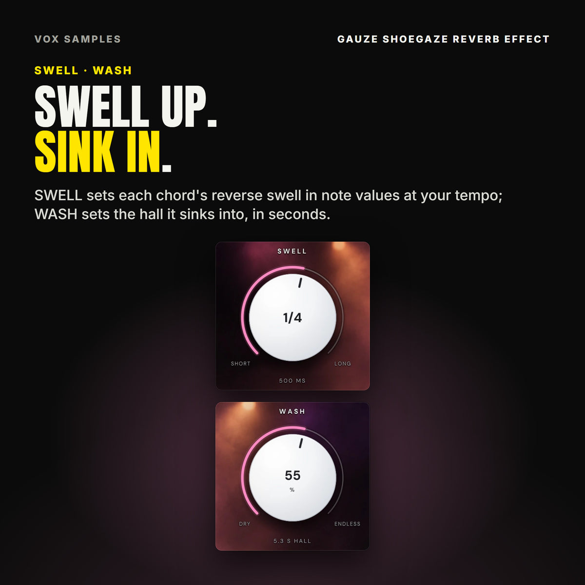 Gauze's two big knobs on Init: SWELL on 1/4, reading 500 MS, between SHORT and LONG, and WASH at 55 %, reading 5.3 S HALL, between DRY and ENDLESS.