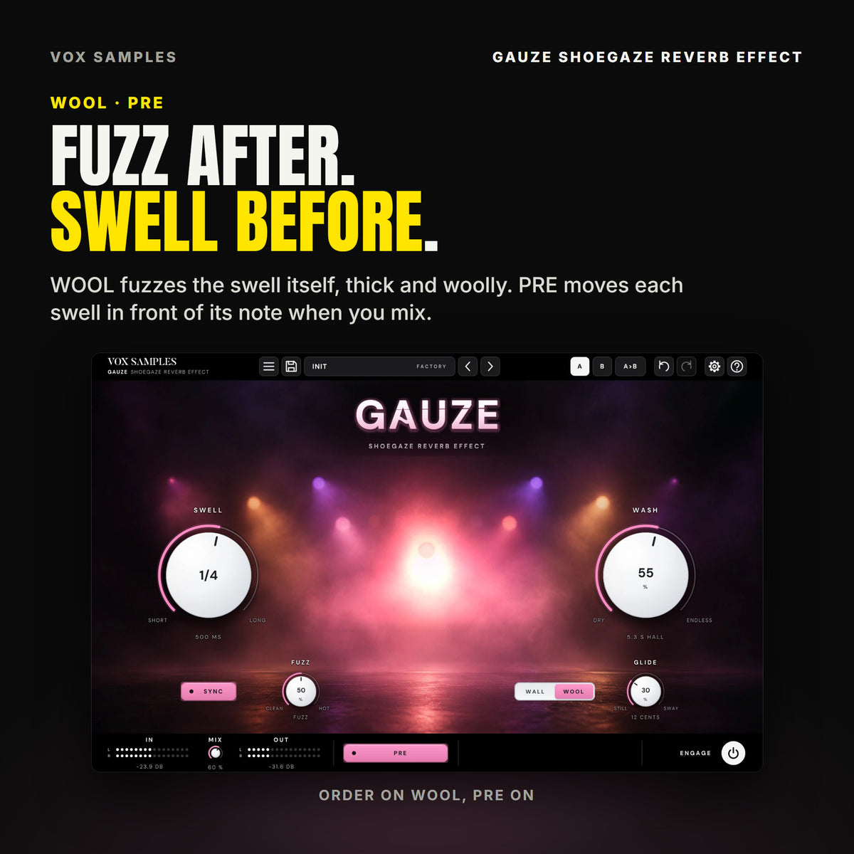 Gauze with ORDER on WOOL and the PRE key lit in the footer: the WOOL key lit pink beside WALL, SWELL on 1/4, WASH at 55 %, FUZZ at 50 %, GLIDE at 30 %.