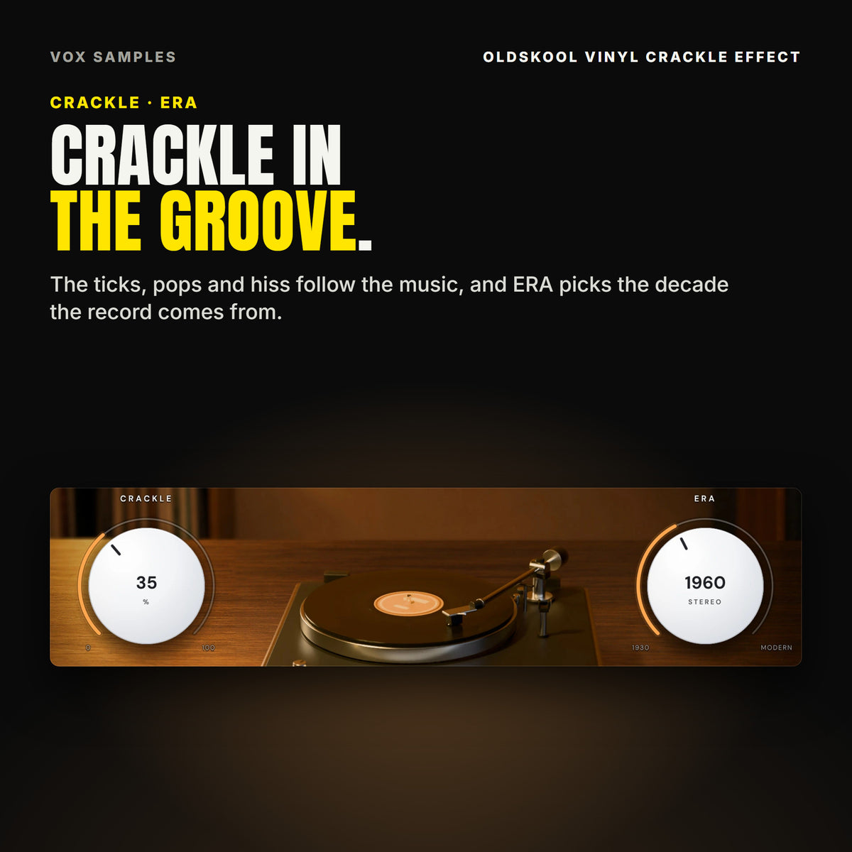 OldSkool's two big pearl-white knobs either side of the turntable: CRACKLE at 35 % with its amber arc, and ERA on 1960 STEREO, with 1930 and MODERN at the ends of its arc.