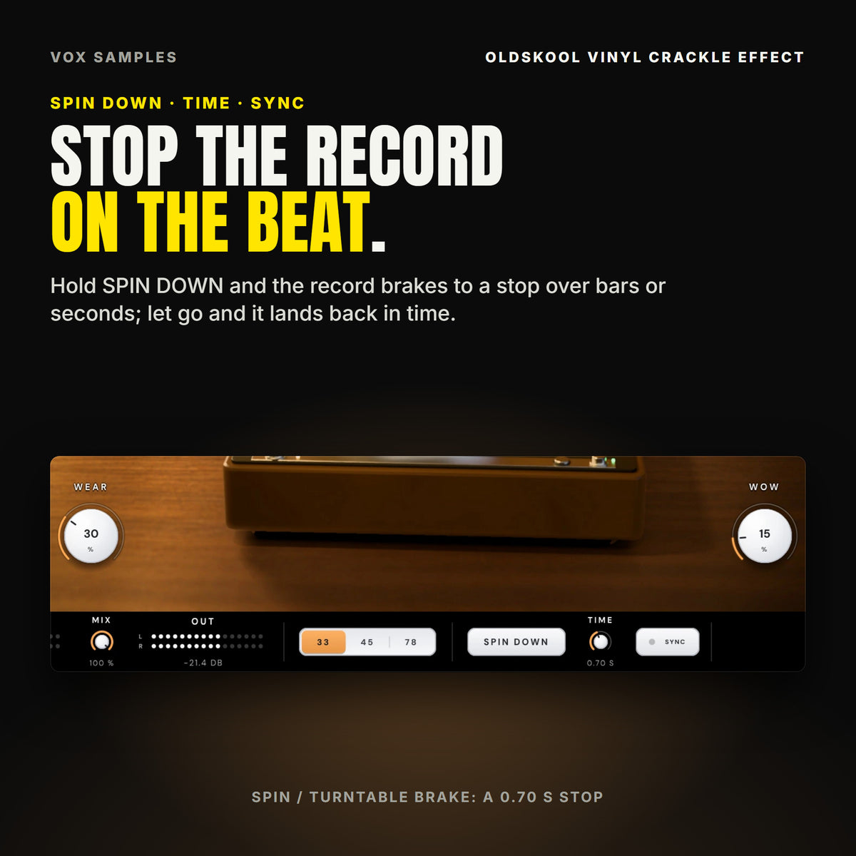 OldSkool's turntable base and footer on the Spin / Turntable Brake preset: WEAR at 30 % and WOW at 15 % either side of the deck, and under them MIX at 100 %, the OUT meter, the 33 / 45 / 78 keys on 33, the SPIN DOWN key, TIME reading 0.70 S and SYNC off.