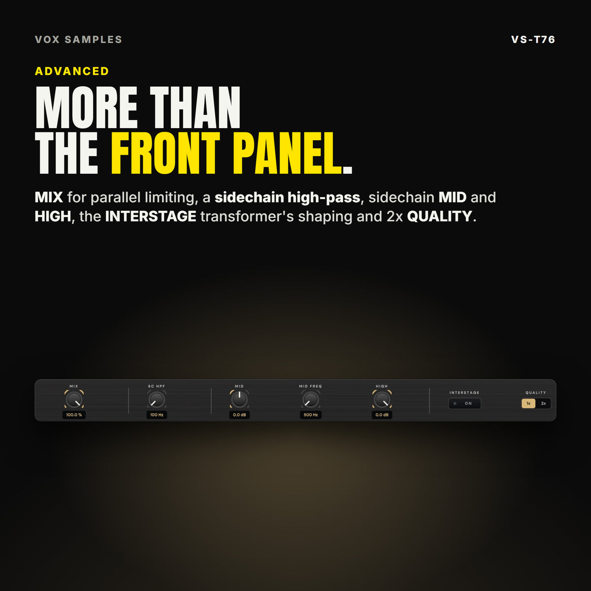 The VS-T76 ADVANCED strip: MIX, SC HPF, MID, MID FREQ and HIGH knobs with their readings, the INTERSTAGE key and the QUALITY 1x / 2x switch, under the line "More than the front panel".