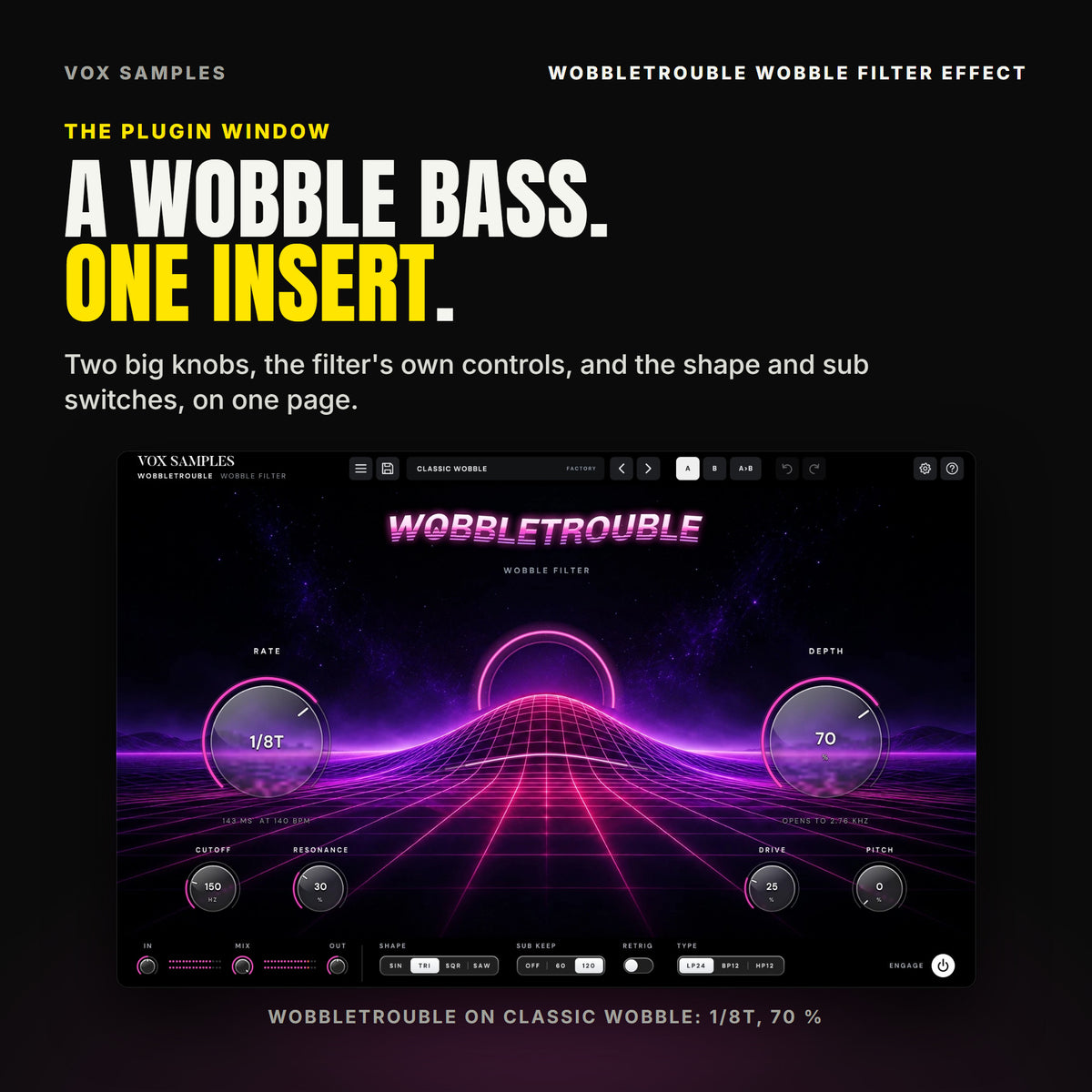 The whole WobbleTrouble Wobble Filter Effect window on the CLASSIC WOBBLE preset: a neon magenta wireframe landscape at night with one bass-wave hill in the middle and a glowing ring rising behind it, the WOBBLETROUBLE logo above, the big glass RATE knob reading 1/8T on the left and DEPTH reading 70 % on the right, CUTOFF at 150 Hz and RESONANCE at 30 % under RATE, DRIVE at 25 % and PITCH at 0 under DEPTH, and IN, MIX, OUT, SHAPE, SUB KEEP, RETRIG, TYPE and ENGAGE along the bottom.